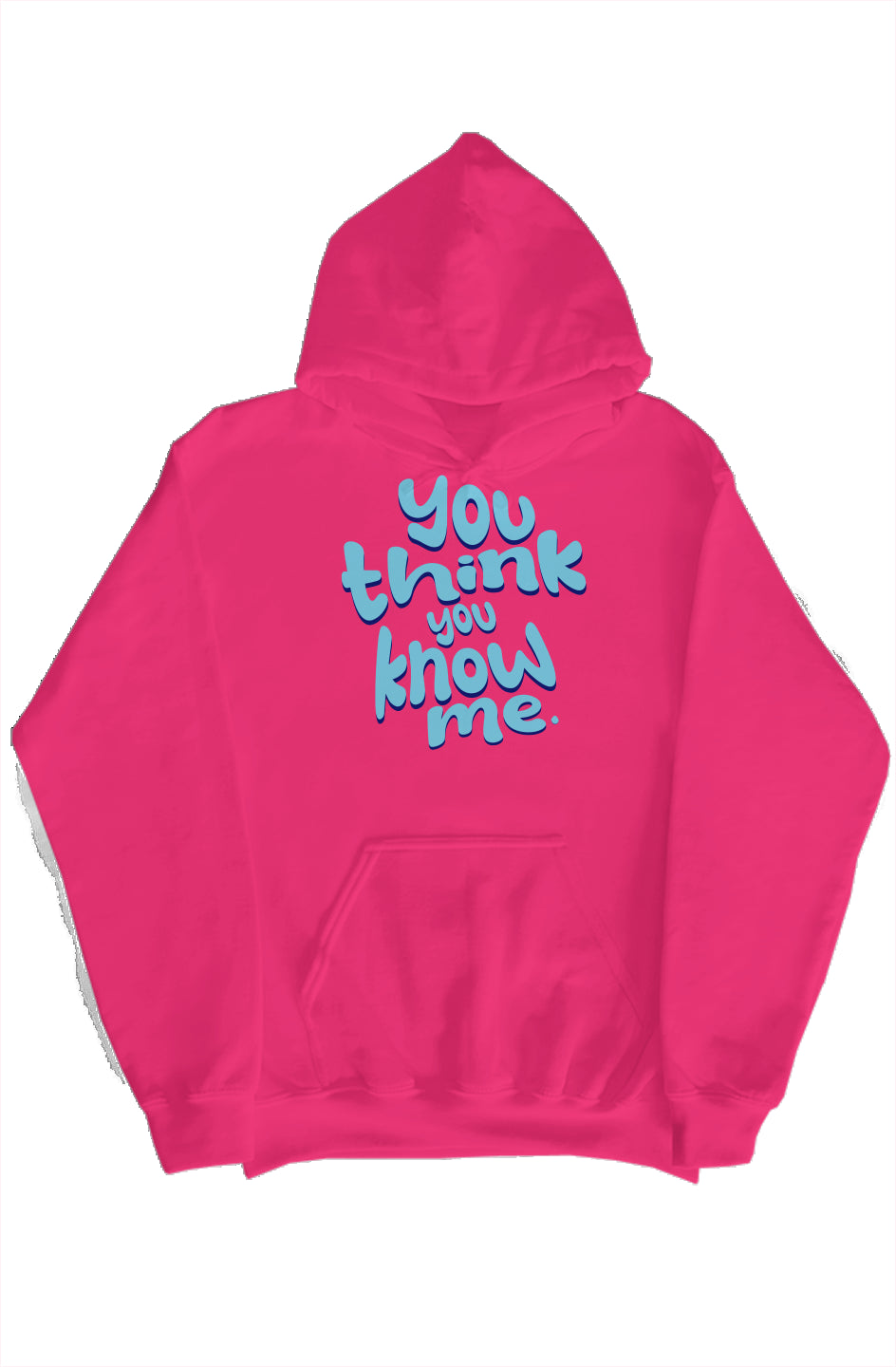 You Think you Know Hoodie