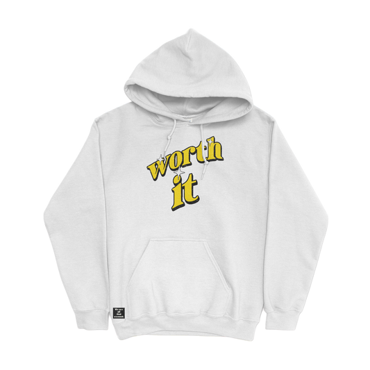 Worth it Hoodie